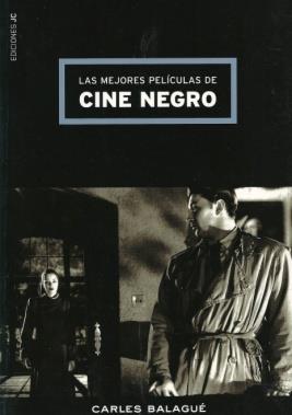 MEJORES PELICULAS DE CINE NEGRO, LAS | 9788489564411 | BALAGUE, CARLES | Llibreria Aqualata | Comprar llibres en català i castellà online | Comprar llibres Igualada