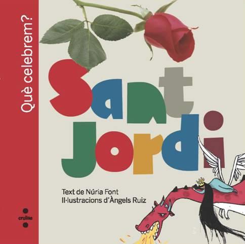 SANT JORDI (QUE CELEBREM?) (TAPA DURA TAMANY MIG) | 9788466125451 | FONT, NURIA / RUIZ, ANGELS | Llibreria Aqualata | Comprar llibres en català i castellà online | Comprar llibres Igualada