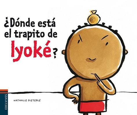 DONDE ESTA EL TRAPITO ROJO DE IYOKE (DESPEGABLE) | 9788426374790 | DIETERLE, NATHALIE | Llibreria Aqualata | Comprar libros en catalán y castellano online | Comprar libros Igualada