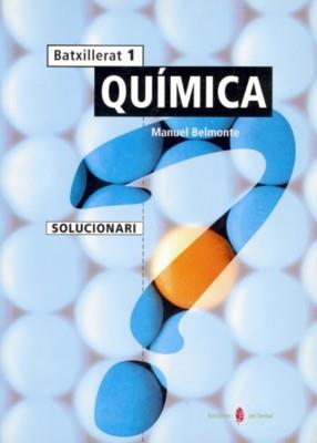 QUIMICA 1 BATXILLERAT, SOLUCIONARI | 9788476283165 | BELMONTE, MANUEL | Llibreria Aqualata | Comprar llibres en català i castellà online | Comprar llibres Igualada