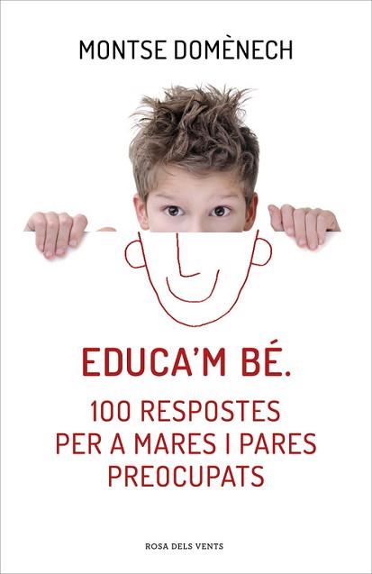 EDUCA'M BÉ. 100 RESPOSTES PER A MARES I PARES PREOCUPATS | 9788415961468 | DOMENECH, MONTSE | Llibreria Aqualata | Comprar libros en catalán y castellano online | Comprar libros Igualada