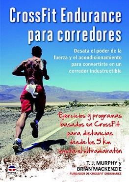 CROSSFIT ENDURANCE PARA CORREDORES | 9788479024444 | MURPHY, T.J. / MACKENZIE, BRIAN | Llibreria Aqualata | Comprar llibres en català i castellà online | Comprar llibres Igualada