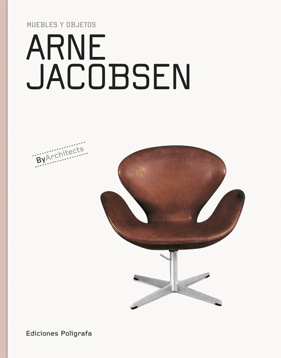 ARNE JACOBSEN (MUEBLES Y OBJETOS) | 9788434311831 | DACHS, SANDRA/DE MUGA, PATRICIA/GARCÍA HINTZE, LAURA | Llibreria Aqualata | Comprar llibres en català i castellà online | Comprar llibres Igualada