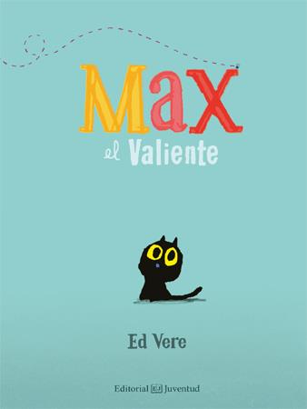 MAX EL VALIENTE | 9788426140715 | VERE, ED | Llibreria Aqualata | Comprar llibres en català i castellà online | Comprar llibres Igualada