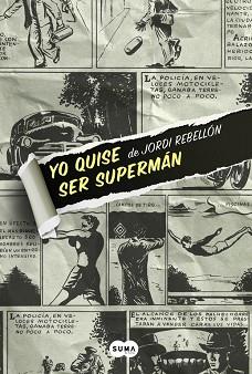 YO QUISE SER SUPERMÁN | 9788483658062 | REBELLON, JORDI | Llibreria Aqualata | Comprar llibres en català i castellà online | Comprar llibres Igualada