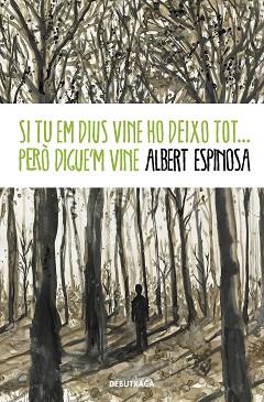 SI TU EM DIUS VINE HO DEIXO TOT... PERÒ DIGUE'M VINE | 9788418132520 | ESPINOSA, ALBERT | Llibreria Aqualata | Comprar llibres en català i castellà online | Comprar llibres Igualada