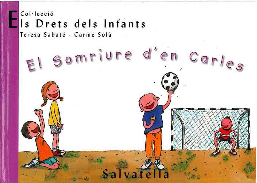 SOMRIURE D' EN CARLES, EL (ELS DRETS DELS INFANTS 5) | 9788484121794 | SABATE, TERESA / SOLA, CARME | Llibreria Aqualata | Comprar libros en catalán y castellano online | Comprar libros Igualada