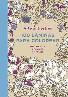 ARTE ANTIESTRÉS: 100 LÁMINAS PARA COLOREAR | 9788401347290 | AUTORES VARIOS | Llibreria Aqualata | Comprar llibres en català i castellà online | Comprar llibres Igualada