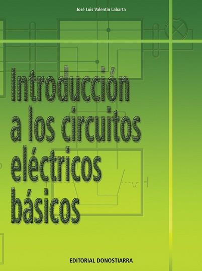 INTRODUCCION A LOS CIRCUITOS ELECTRICOS BASICOS | 9788470633898 | VALENTIN LABARTA, JOSE LUIS | Llibreria Aqualata | Comprar llibres en català i castellà online | Comprar llibres Igualada