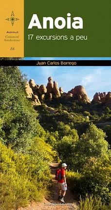 ANOIA. 17 EXCURSIONS A PEU | 9788490342879 | BORREGO PÉREZ, JUAN CARLOS | Llibreria Aqualata | Comprar llibres en català i castellà online | Comprar llibres Igualada