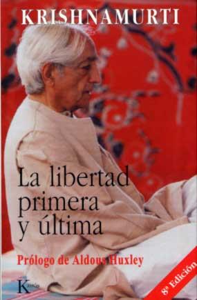 LIBERTAD PRIMERA Y ULTIMA, LA | 9788472453548 | KRISHNAMURTI | Llibreria Aqualata | Comprar llibres en català i castellà online | Comprar llibres Igualada