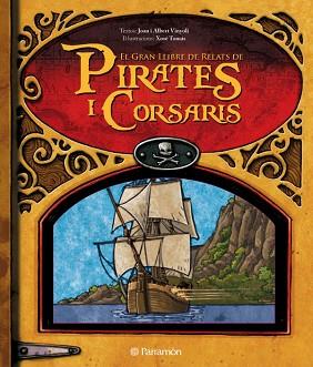 GRAN LLIBRE DE RELATS DE PIRATES I CORSARIS, EL | 9788434235342 | VINYOLI, JOAN / VINYOLI, ALBERT / TOMAS, XOSE | Llibreria Aqualata | Comprar llibres en català i castellà online | Comprar llibres Igualada