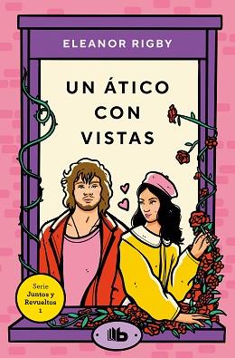 UN ÁTICO CON VISTAS (JUNTOS Y REVUELTOS 1) | 9788413145860 | RIGBY, ELEANOR | Llibreria Aqualata | Comprar llibres en català i castellà online | Comprar llibres Igualada