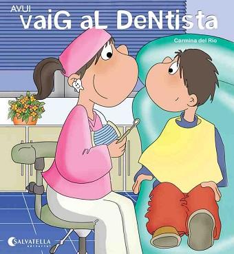 AVUI VAIG EL DENTISTA | 9788484127666 | DEL RIO GALVE, CARMINA | Llibreria Aqualata | Comprar llibres en català i castellà online | Comprar llibres Igualada