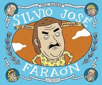 SILVIO JOSÉ, FARAÓN | 9788415163572 | ALCÁZAR, PACO | Llibreria Aqualata | Comprar llibres en català i castellà online | Comprar llibres Igualada