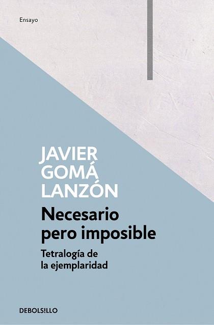 NECESARIO PERO IMPOSIBLE (TETRALOGÍA DE LA EJEMPLARIDAD) | 9788466346283 | GOMÁ LANZÓN, JAVIER | Llibreria Aqualata | Comprar llibres en català i castellà online | Comprar llibres Igualada