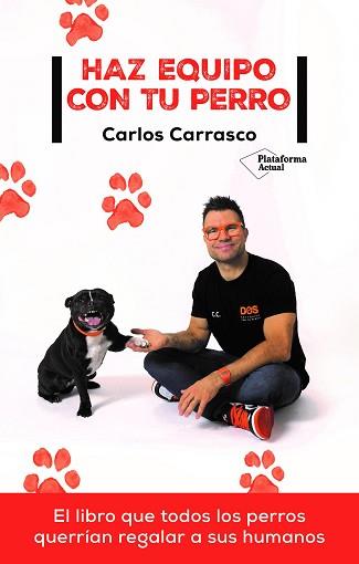 HAZ EQUIPO CON TU PERRO | 9788418927409 | CARRASCO, CARLOS | Llibreria Aqualata | Comprar llibres en català i castellà online | Comprar llibres Igualada