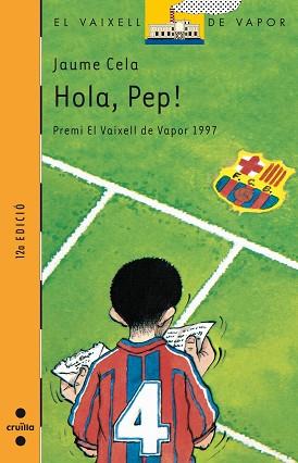 HOLA, PEP (V.V. TARONJA 88) | 9788482863740 | CELA, JAUME | Llibreria Aqualata | Comprar llibres en català i castellà online | Comprar llibres Igualada