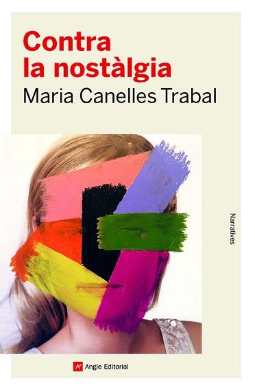 CONTRA LA NOSTÀLGIA | 9788419017253 | CANELLES TRABAL, MARIA | Llibreria Aqualata | Comprar llibres en català i castellà online | Comprar llibres Igualada