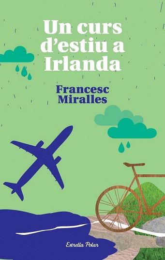 UN CURS D'ESTIU A IRLANDA | 9788490573518 | MIRALLES CONTIJOCH, FRANCESC | Llibreria Aqualata | Comprar libros en catalán y castellano online | Comprar libros Igualada