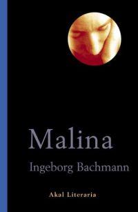 MALINA (LITERARIA 40) | 9788446019589 | BACHMANN, INGEBORG | Llibreria Aqualata | Comprar llibres en català i castellà online | Comprar llibres Igualada