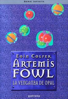 ARTEMIS FOWL 4. LA VENGANZA DE OPAL (SERIE INFINITA) | 9788484412472 | COLFER, EOIN | Llibreria Aqualata | Comprar llibres en català i castellà online | Comprar llibres Igualada