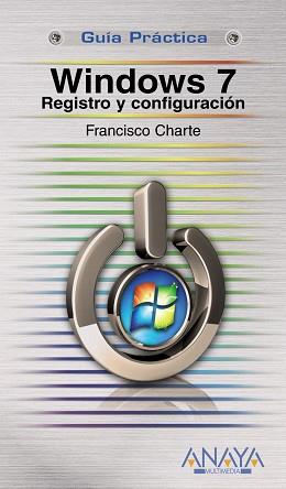 WINDOWS 7. REGISTRO Y CONFIGURACION (GUIA PRACTICA) | 9788441526907 | CHARTE OJEDA, FRANCISCO | Llibreria Aqualata | Comprar llibres en català i castellà online | Comprar llibres Igualada