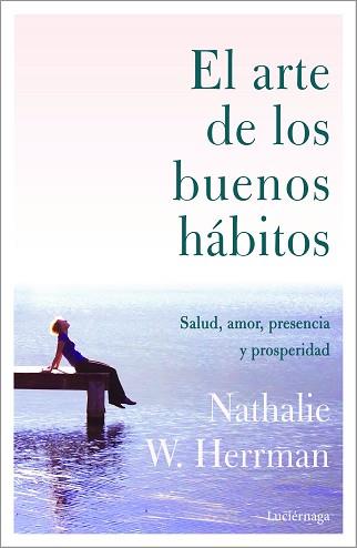 ARTE DE LOS BUENOS HÁBITOS, EL | 9788418015328 | HERRMAN, NATHALIE W. | Llibreria Aqualata | Comprar llibres en català i castellà online | Comprar llibres Igualada