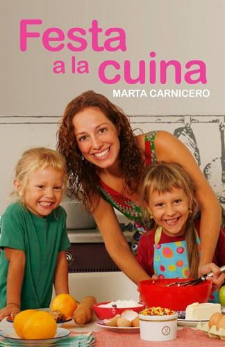 FESTA A LA CUINA (CUINA AMB NENS) | 9788401387333 | CARNICERO, MARTA | Llibreria Aqualata | Comprar libros en catalán y castellano online | Comprar libros Igualada