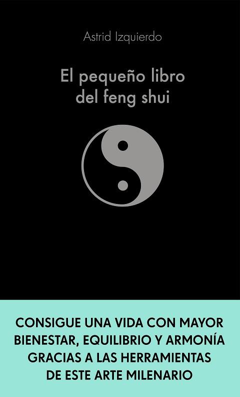 PEQUEÑO LIBRO DEL FENG SHUI, EL | 9788413441115 | IZQUIERDO, ASTRID | Llibreria Aqualata | Comprar llibres en català i castellà online | Comprar llibres Igualada