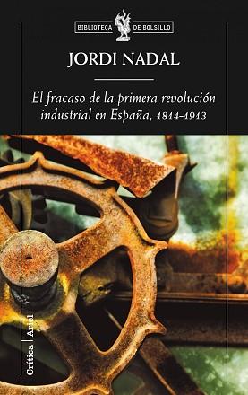 FRACASO DE LA PRIMERA REVOLUCION INDUSTRIAL ESPAÑA(BOLSILLO) | 9788498920154 | NADAL, JORDI | Llibreria Aqualata | Comprar libros en catalán y castellano online | Comprar libros Igualada