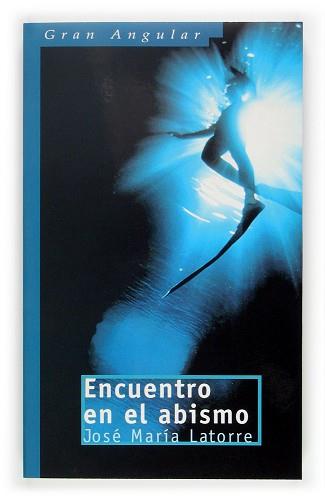 ENCUENTRO EN EL ABISMO (GRAN ANGULAR 253) | 9788467502619 | LATORRE, JOSE MARIA | Llibreria Aqualata | Comprar libros en catalán y castellano online | Comprar libros Igualada