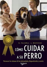 CÓMO CUIDAR A SU PERRO | 9788431550943 | FALSINA, GIOVANNI / ROZZONI, LUCA | Llibreria Aqualata | Comprar llibres en català i castellà online | Comprar llibres Igualada