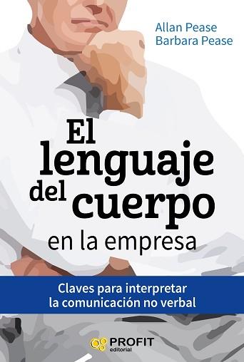 LENGUAJE DEL CUERPO EN LA EMPRESA, EL. CLAVES PARA INTERPRETAR LA COMUNICACIÓN NO VERBAL | 9788416583027 | PEASE, ALLAN / PEASE, BARBARA | Llibreria Aqualata | Comprar llibres en català i castellà online | Comprar llibres Igualada