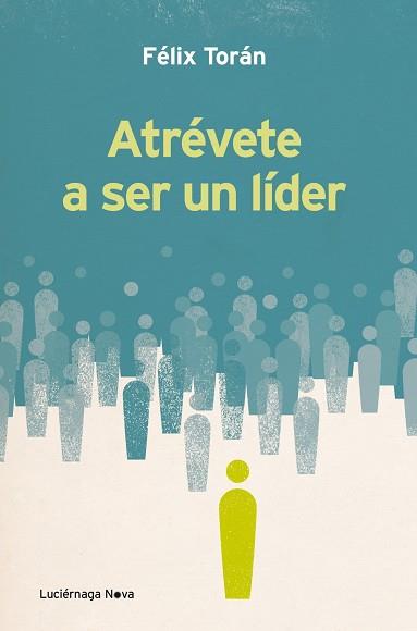 ATRÉVETE A SER UN LÍDER | 9788415864066 | TORÁN, FÉLIX | Llibreria Aqualata | Comprar llibres en català i castellà online | Comprar llibres Igualada