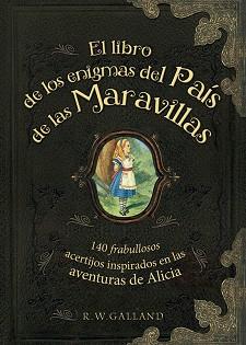 LIBRO DE LOS ENIGMAS DEL PAÍS DE LAS MARAVILLAS, EL | 9788415989288 | GALLAND,R. W. | Llibreria Aqualata | Comprar llibres en català i castellà online | Comprar llibres Igualada