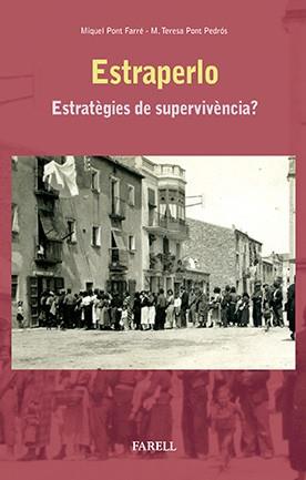 ESTRAPERLO. ESTRATÉGIES DE SUPERVIVÈNCIA? | 9788492811731 | PONT FARRÉ, MIQUEL / PONT PEDRÓS, M.TERESA | Llibreria Aqualata | Comprar llibres en català i castellà online | Comprar llibres Igualada