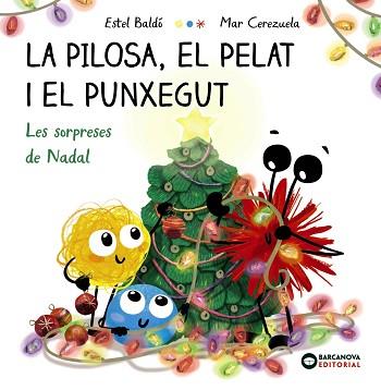 PILOSA, EL PELAT I EL PUNXEGUT, LA. LES SORPRESES DE NADAL | 9788448963101 | BALDÓ, ESTEL | Llibreria Aqualata | Comprar llibres en català i castellà online | Comprar llibres Igualada