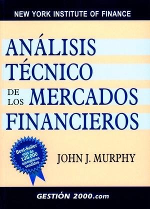 ANALISIS TECNICO DE LOS MERCADOS FINANCIEROS | 9788480888868 | MURPHY, JOHN J. | Llibreria Aqualata | Comprar llibres en català i castellà online | Comprar llibres Igualada