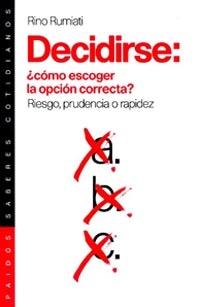 DECIDIRSE: ¿COMO ESCOGER LA OPCION CORRECTA? : RIESGO, PRUDE | 9788449311307 | RUMIATI, RINO | Llibreria Aqualata | Comprar libros en catalán y castellano online | Comprar libros Igualada