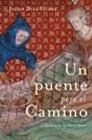 UN PUENTE PARA EL CAMINO (NOVELA HISTORICA) | 9788427030763 | DIAZ, JAVIER | Llibreria Aqualata | Comprar llibres en català i castellà online | Comprar llibres Igualada