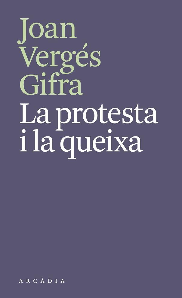 PROTESTA I LA QUEIXA, LA | 9788412745788 | VERGÉS GIFRA, JOAN | Llibreria Aqualata | Comprar llibres en català i castellà online | Comprar llibres Igualada