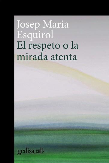 RESPETO O LA MIRADA ATENTA, EL | 9788419406378 | ESQUIROL, JOSEP MARIA | Llibreria Aqualata | Comprar llibres en català i castellà online | Comprar llibres Igualada