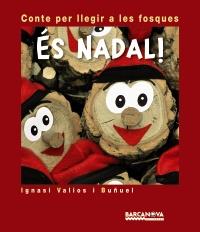 ES NADAL! (CONTE PER LLEGIR A LES FOSQUES) | 9788448928810 | VALIOS, IGNASI | Llibreria Aqualata | Comprar llibres en català i castellà online | Comprar llibres Igualada