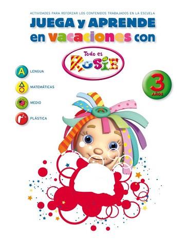 JUEGA Y APRENDE EN VACACIONES CON TODO ES ROSIE. 3 AÑOS | 9788401905926 | AUTORES VARIOS | Llibreria Aqualata | Comprar llibres en català i castellà online | Comprar llibres Igualada