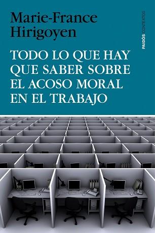 TODO LO QUE HAY QUE SABER SOBRE EL ACOSO MORAL EN EL TRABAJO | 9788449330155 | HIRIGOYEN, MARIE-FRANCE | Llibreria Aqualata | Comprar llibres en català i castellà online | Comprar llibres Igualada