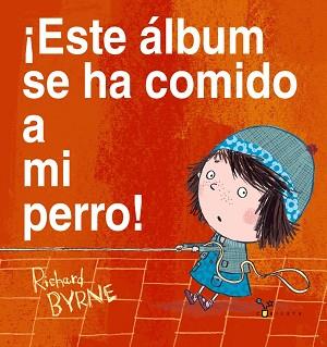 ESTE ÁLBUM SE HA COMIDO A MI PERRO! | 9788469601419 | BYRNE, RICHARD | Llibreria Aqualata | Comprar llibres en català i castellà online | Comprar llibres Igualada