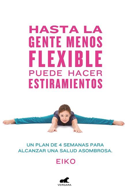 HASTA LA GENTE MENOS FLEXIBLE PUEDE HACER ESTIRAMIENTOS | 9788416076796 | EIKO, | Llibreria Aqualata | Comprar llibres en català i castellà online | Comprar llibres Igualada