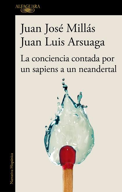 CONCIENCIA CONTADA POR UN SAPIENS A UN NEANDERTAL, LA | 9788420471228 | MILLÁS, JUAN JOSÉ/ARSUAGA, JUAN LUIS | Llibreria Aqualata | Comprar llibres en català i castellà online | Comprar llibres Igualada