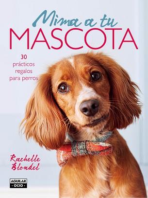 MIMA A TU MASCOTA | 9788403509122 | BLONDEL, RACHELLE | Llibreria Aqualata | Comprar libros en catalán y castellano online | Comprar libros Igualada